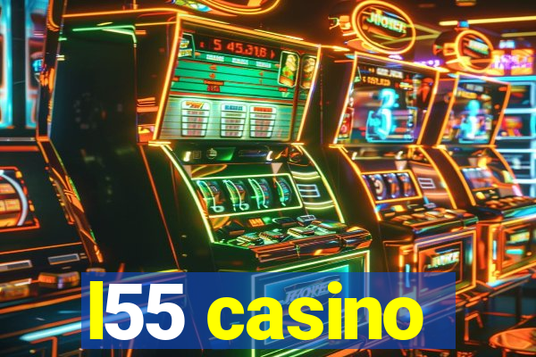 l55 casino